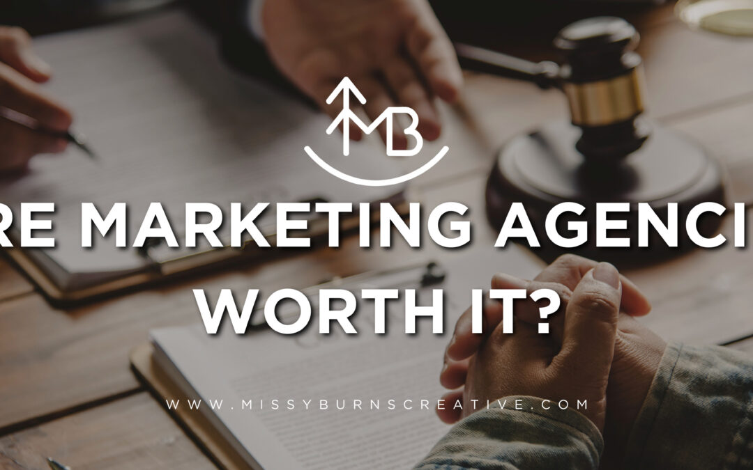 Are Marketing Agencies Worth It?