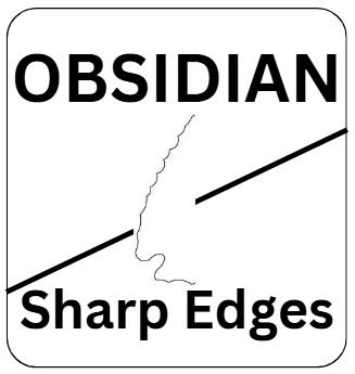 Obsidian Sharp Edges